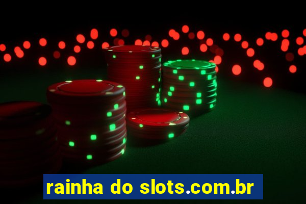 rainha do slots.com.br